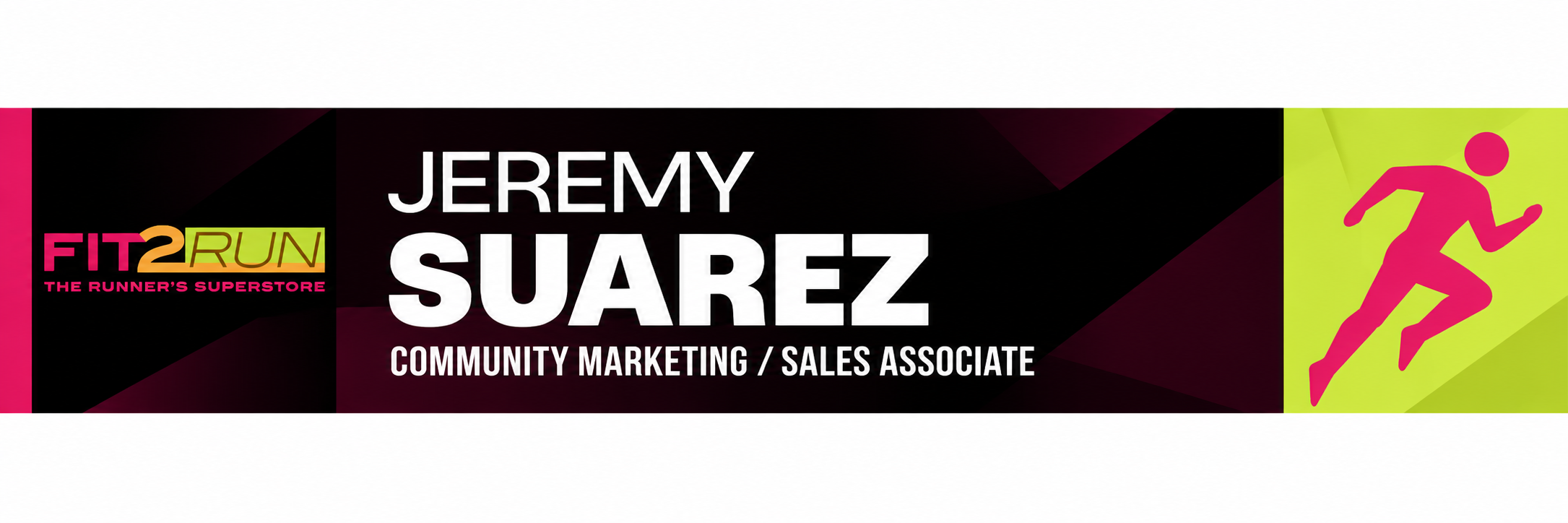 Jeremy Suarez · Fit2Run · Community Marketing Specialist / Sales Retail Associate
