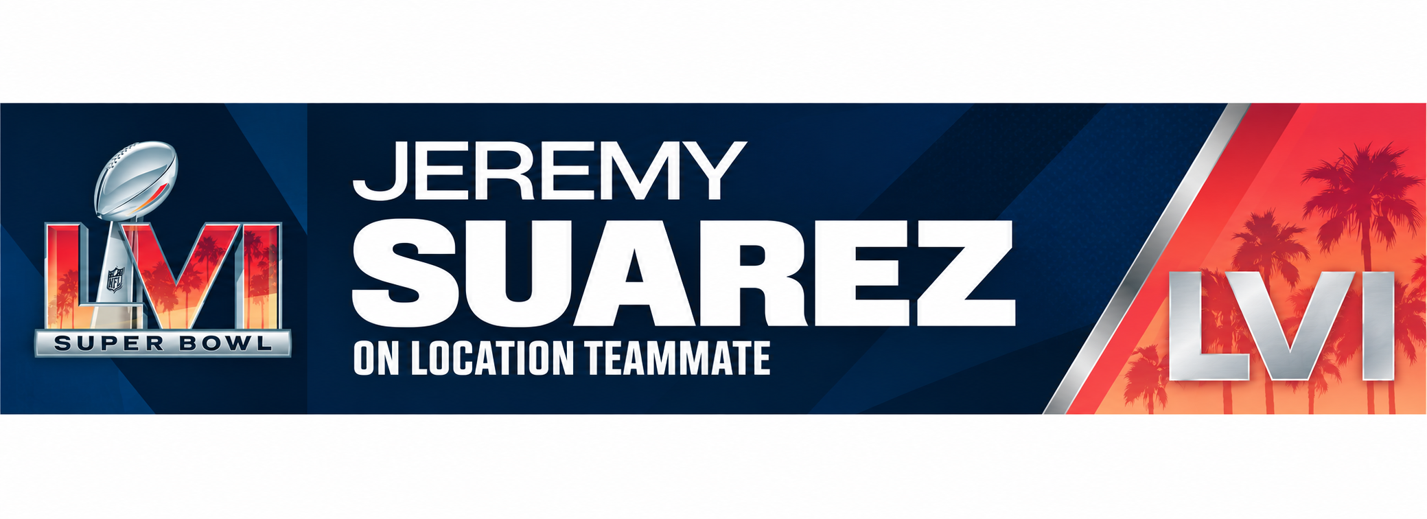 Jeremy Suarez · NFL · Super Bowl LVI · On Location Teammate